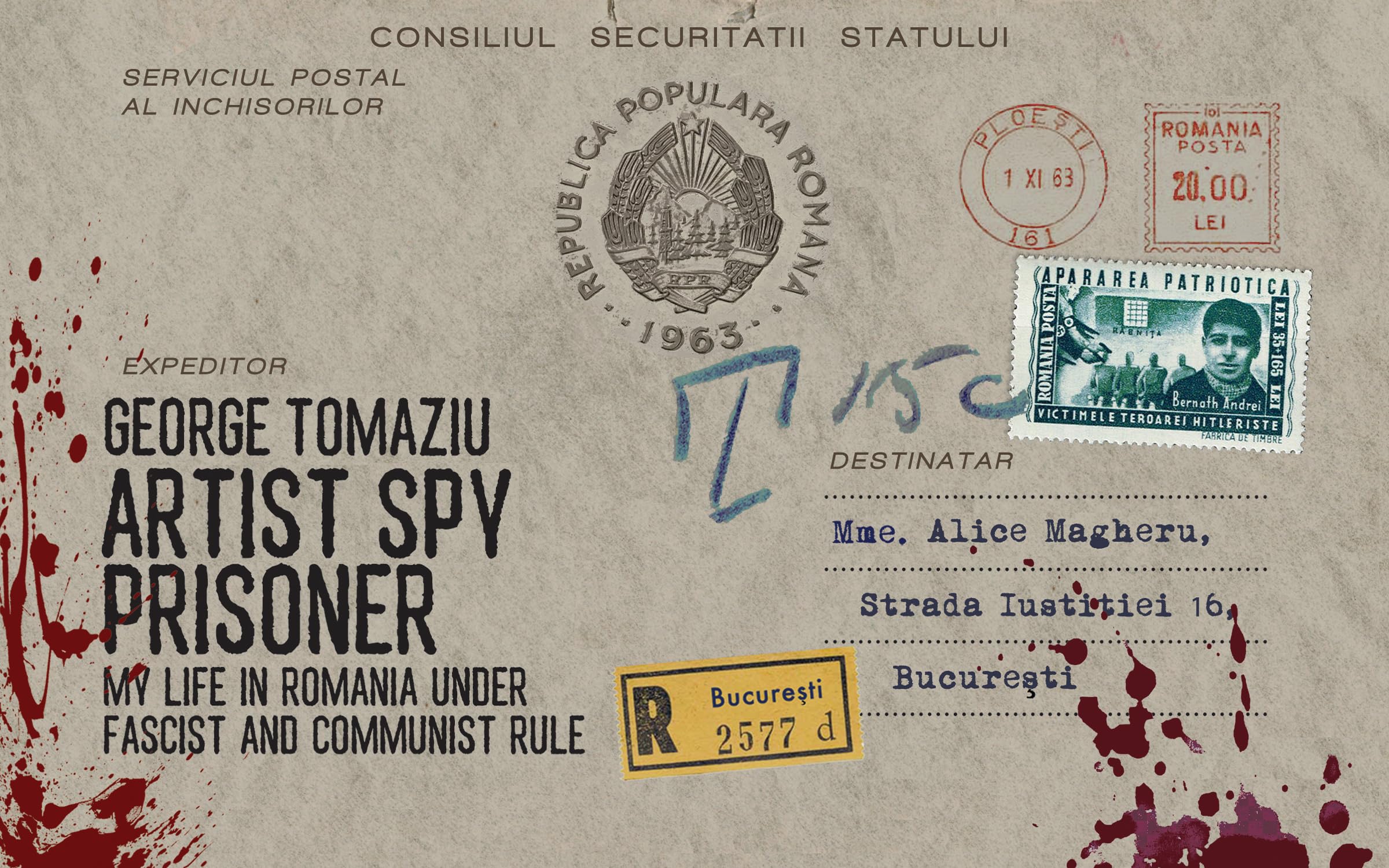 Artist Spy Prisoner: My Life in Romania under Fascist and Communist Rule