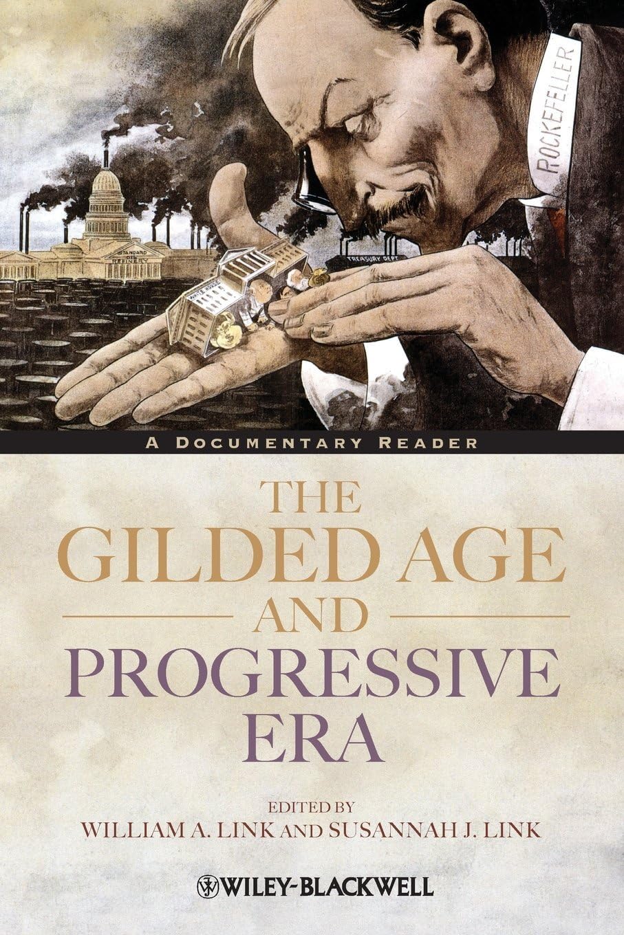 The Gilded Age and Progressive Era: A Documentary Reader (Uncovering the Past: Documentary Readers in American History) by William A. Link (Editor), Susannah J. Link (Editor) (9-Feb-2012) Paperback