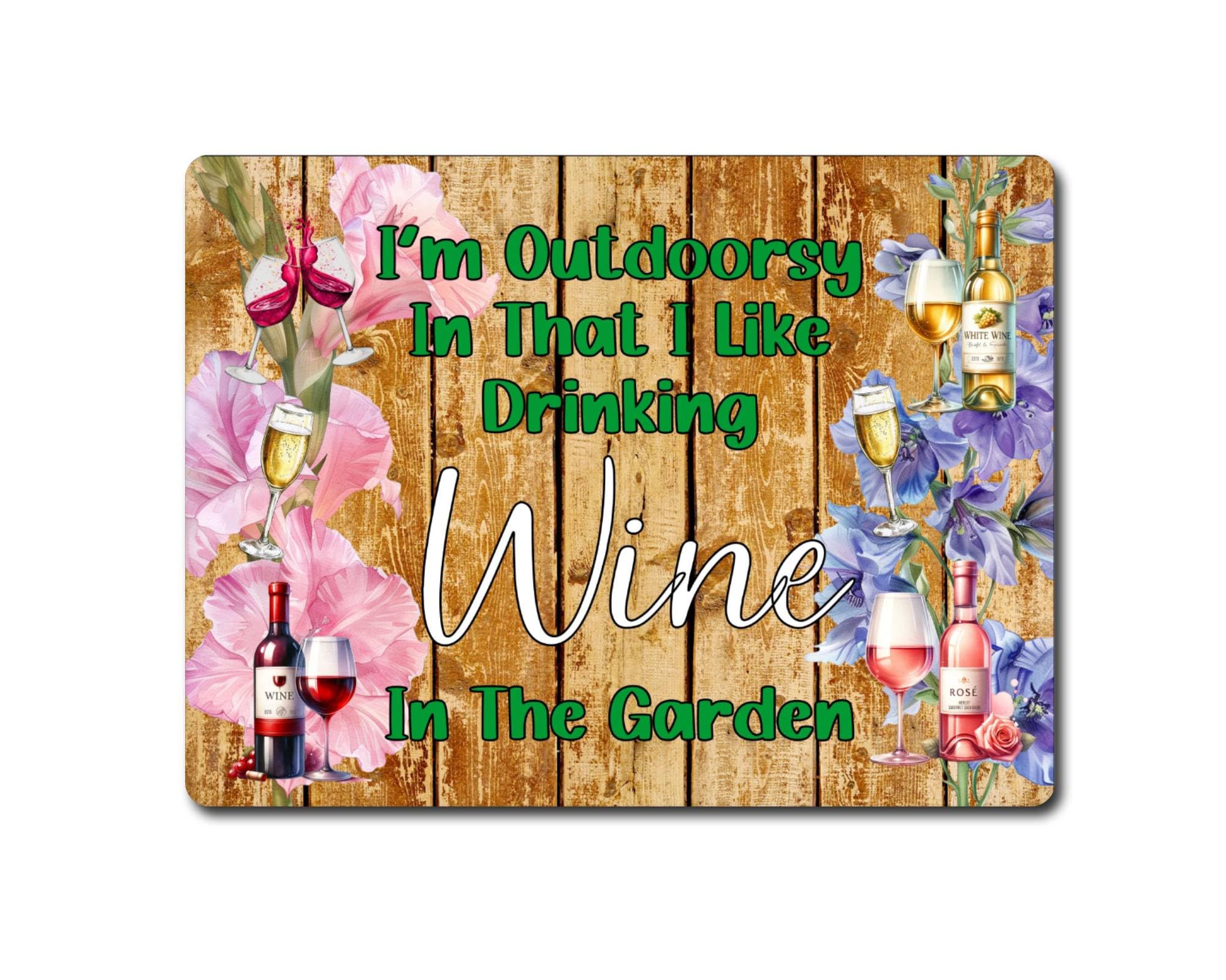 Decalarama Garden Alcohol Metal Sign Gift – I'm Outdoorsy in That I Like Drinking Wine In The Garden - Cute Fun Novelty Aluminium Present