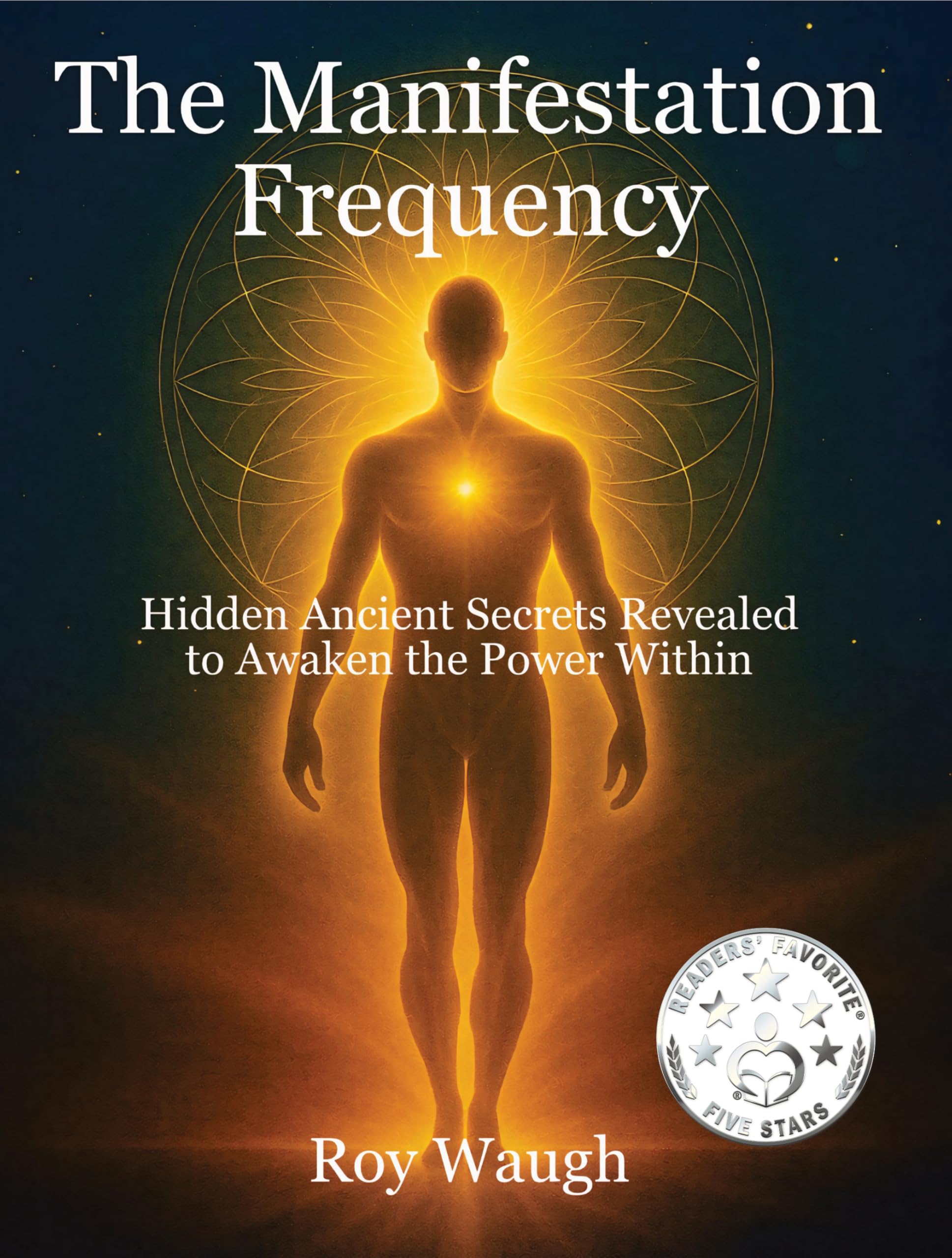 The Manifestation Frequency: Hidden Ancient Secrets Revealed to Awaken the Power Within