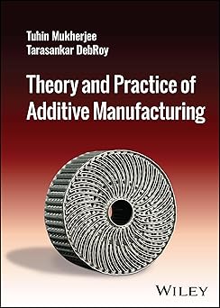 Theory and Practice of Additive Manufacturing-Wow! eBook