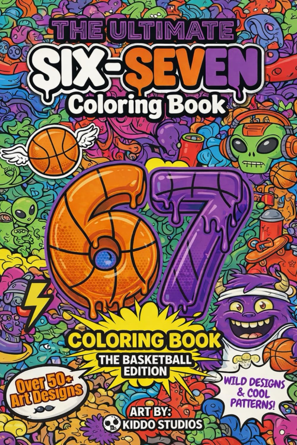 6…7… SIX-SEVEN!: The Ultimate Six-Seven Coloring Book — A Fun Basketball-Inspired Activity Book for Kids Ages 6–10 (Birthday, Christmas, Easter & Stocking Stuffer Gift)      Paperback – December 29, 2025