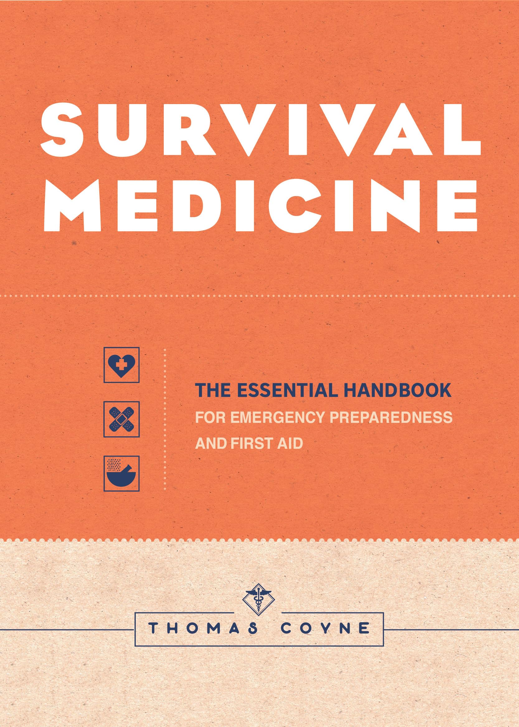 Rockridge Press Survival Medicine: The Essential Handbook for Emergency Preparedness and First Aid