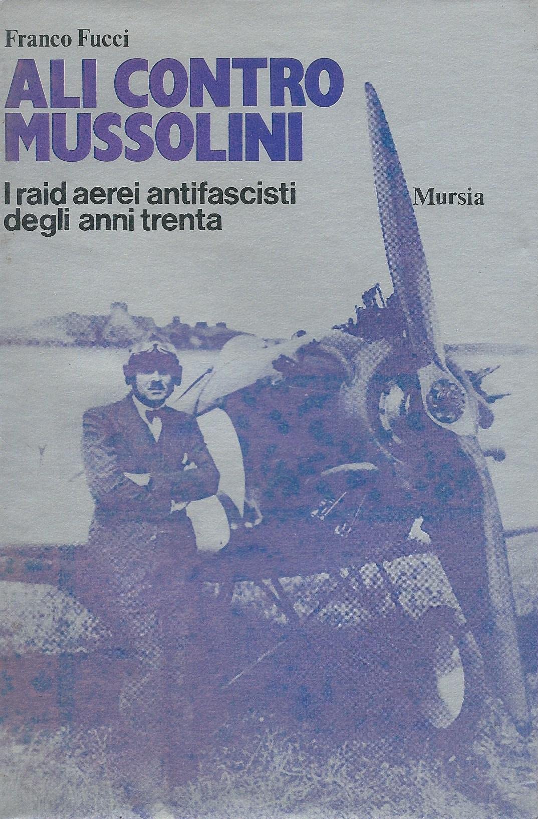 Ali Contro Mussolini. I Raid Aerei Antifascisti Degli Anni Trenta - 4
