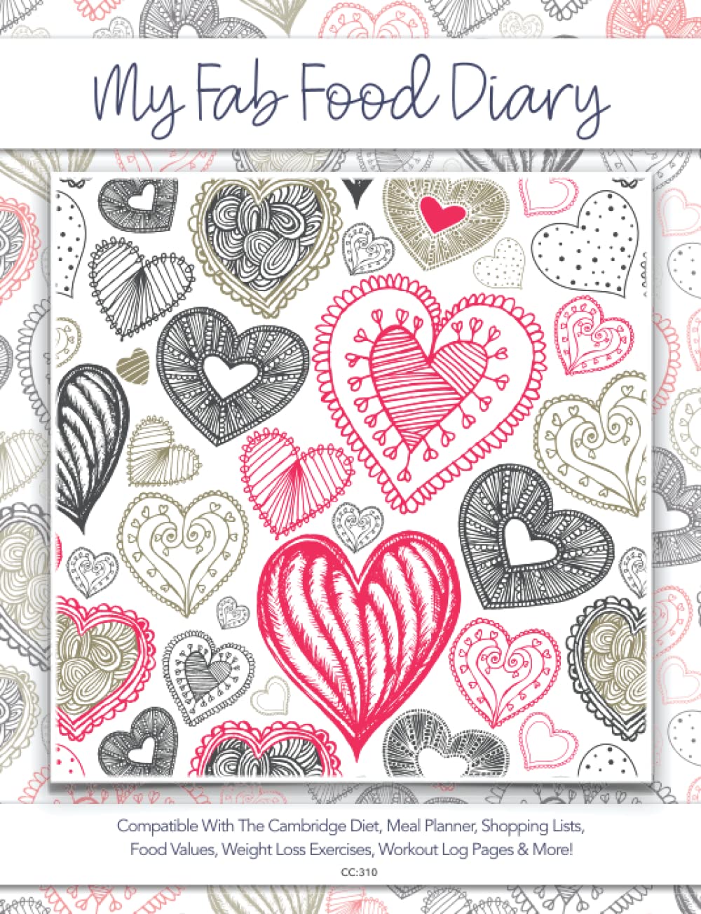 Independently published My Fab Food Diary - Compatible With The Cambridge Diet, Meal Planner, Shopping Lists, Food Values, Weight Loss Exercises, Workout Log Pages & More! - CC:310