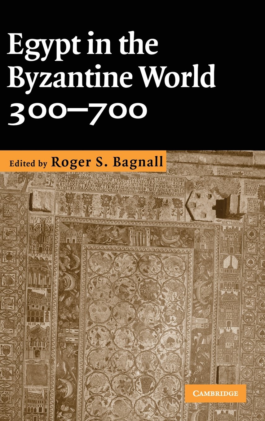 Egypt in the Byzantine World, 300-700 Hardback