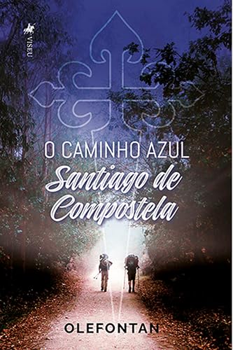 O Caminho Azul: Santiago de Compostela