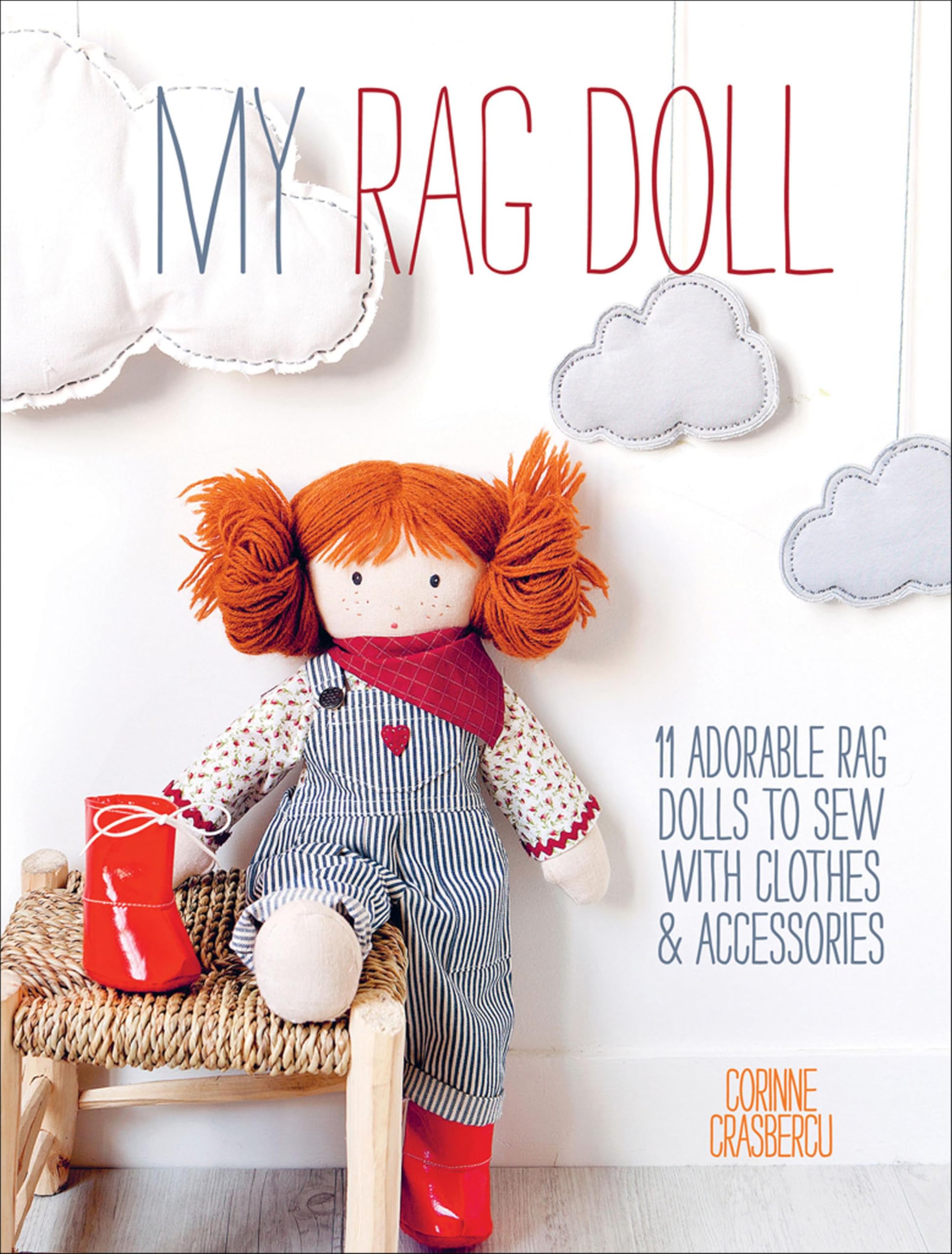My Rag Doll: 11 Adorable Rag Dolls to Sew with Clothes & Accessories (English Edition)