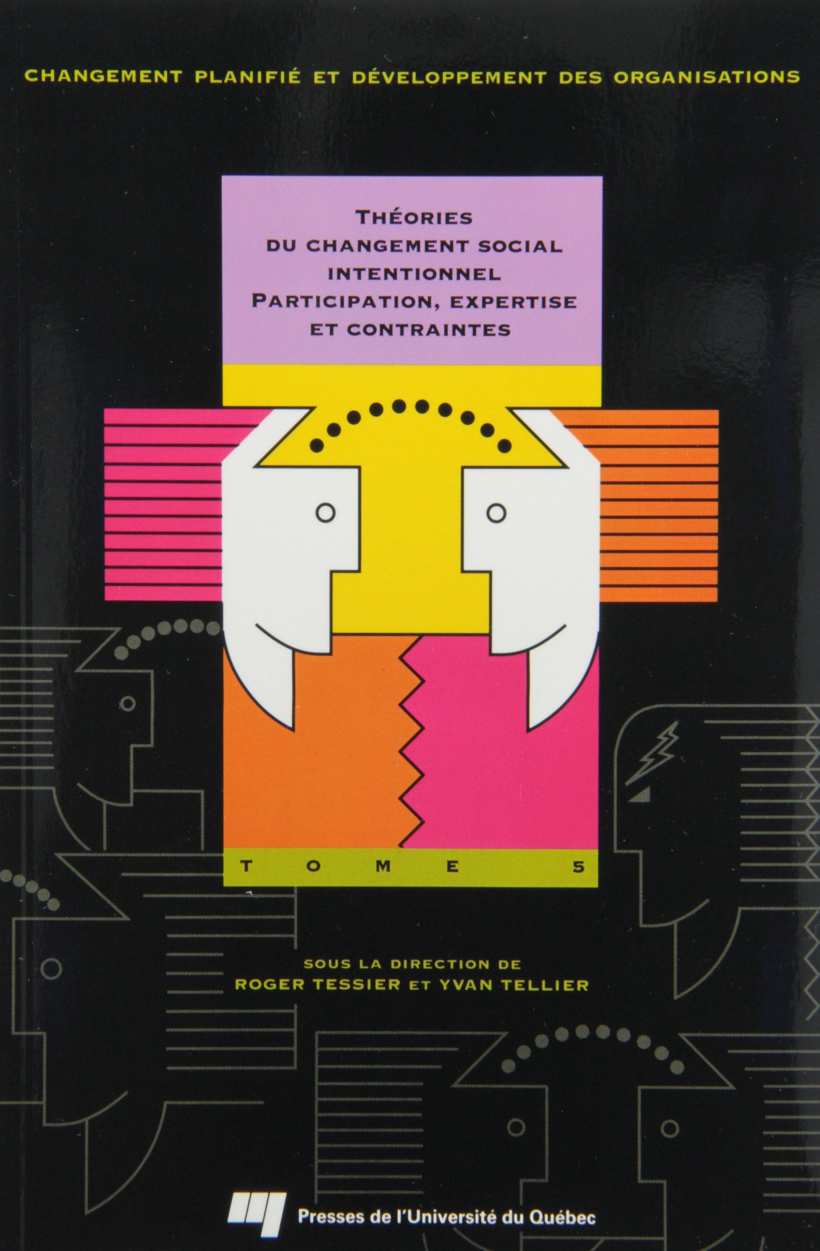 Théories du changement social intentionnel tome 5 [Paperback] Tessier and Tellier