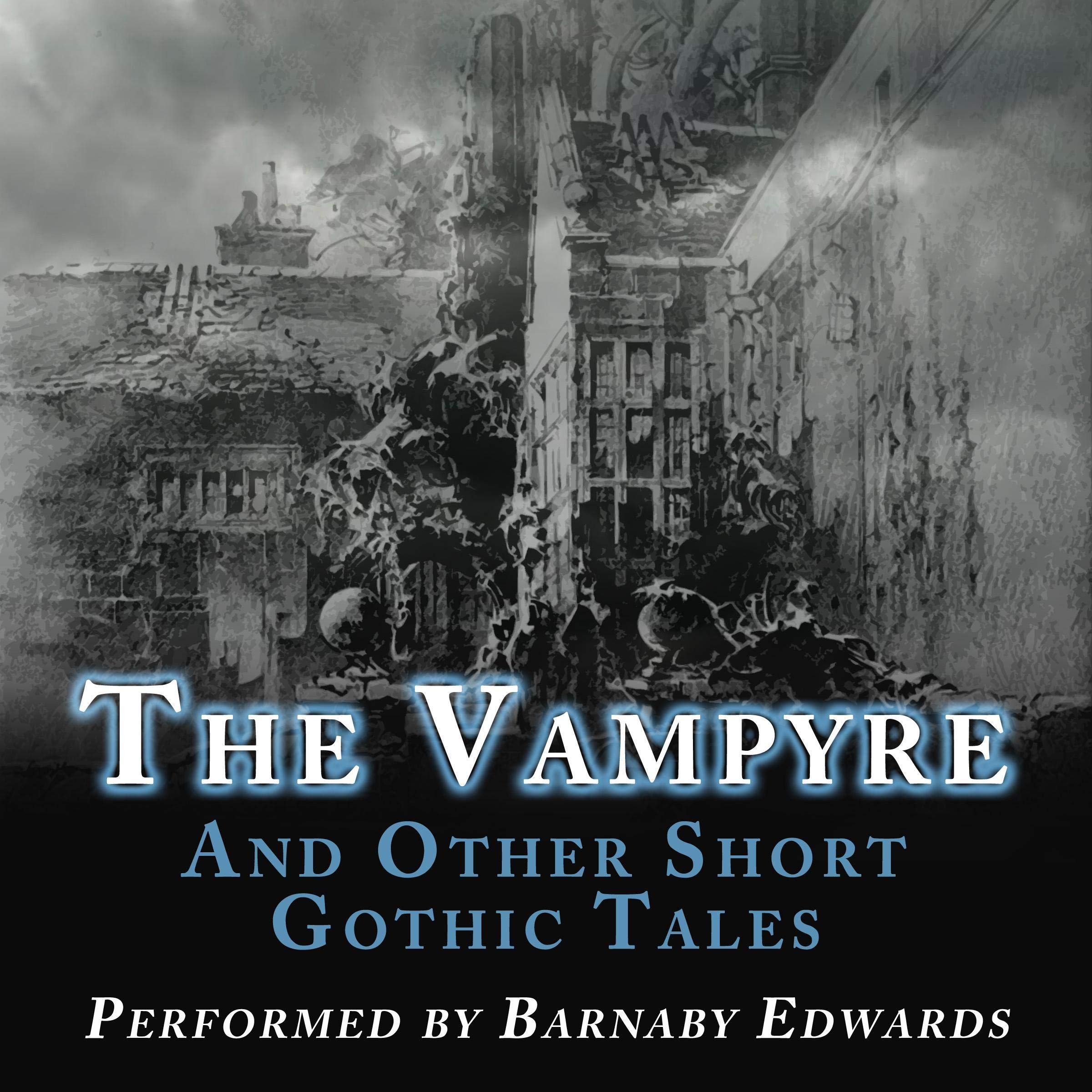 The Vampyre and Other Short Gothic Tales