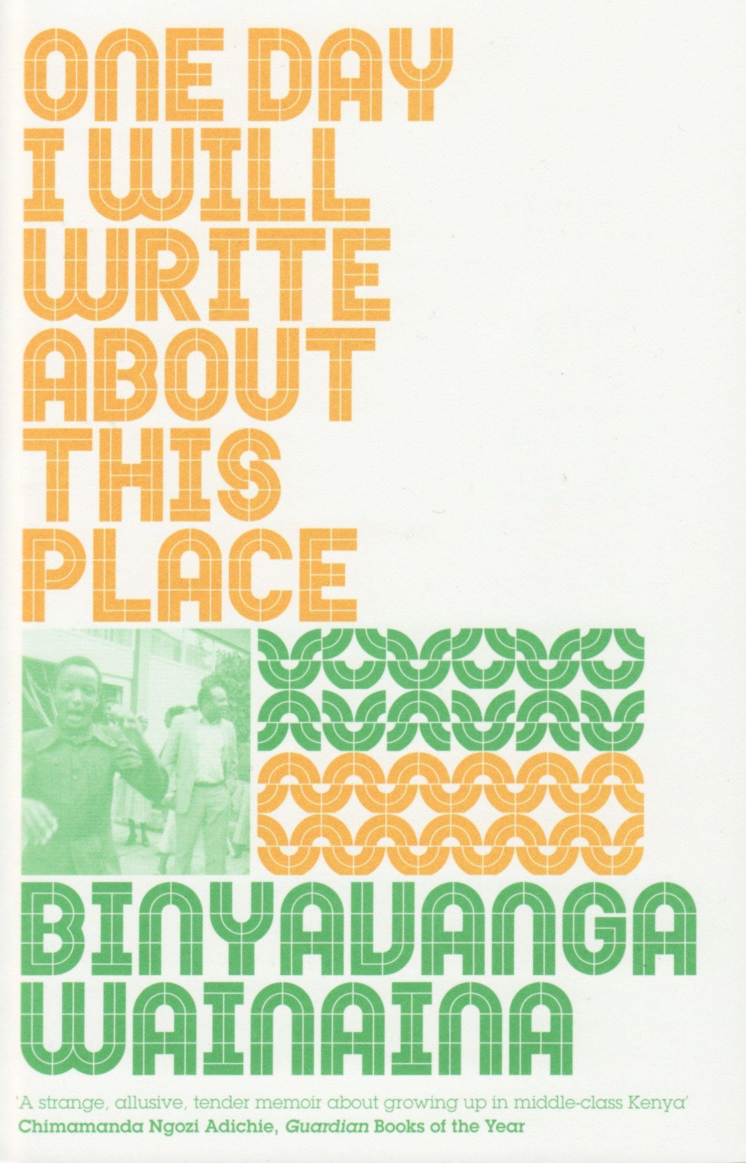 One Day I Will Write About This Place-Binyavanga Wainaina, 97818
