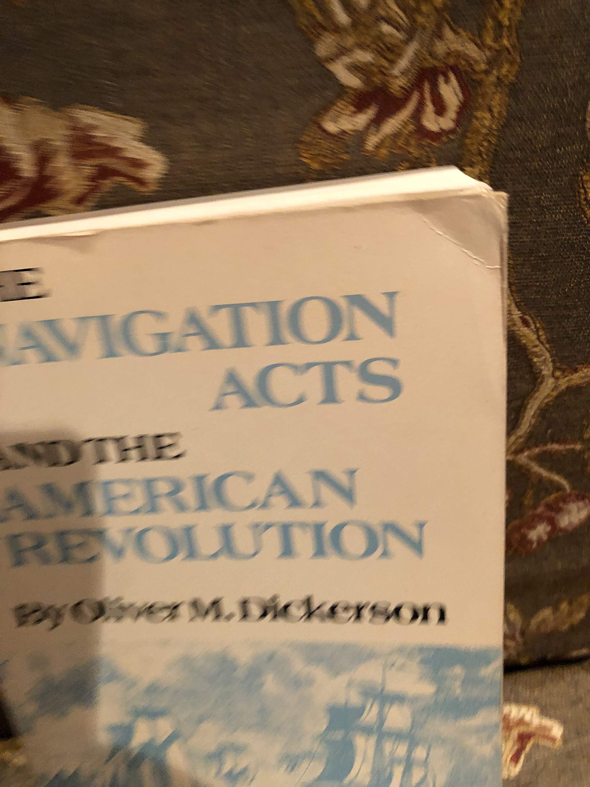 The Navigation Acts and the American Revolution - PT01