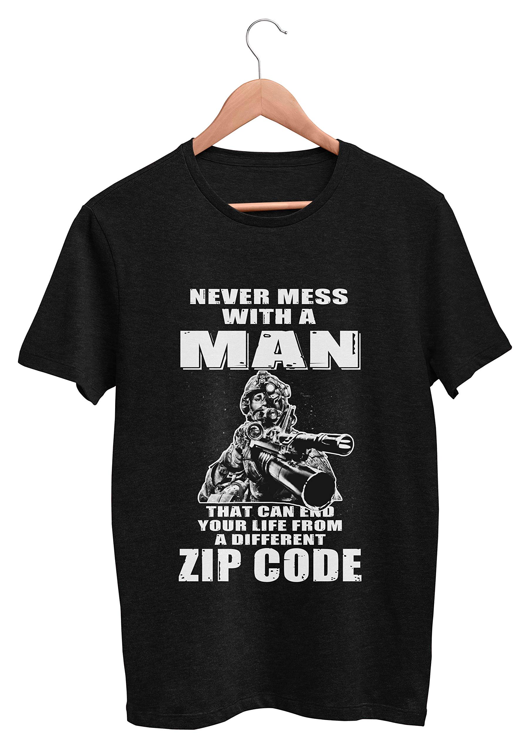 Never Mess with A Man That Can End Your Life from A Different Zip Code Tshirt BT01_12