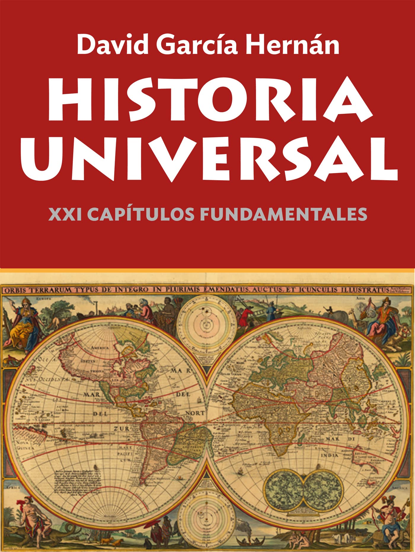 Historia Universal: XXI capítulos fundamentales (Spanish Edition)