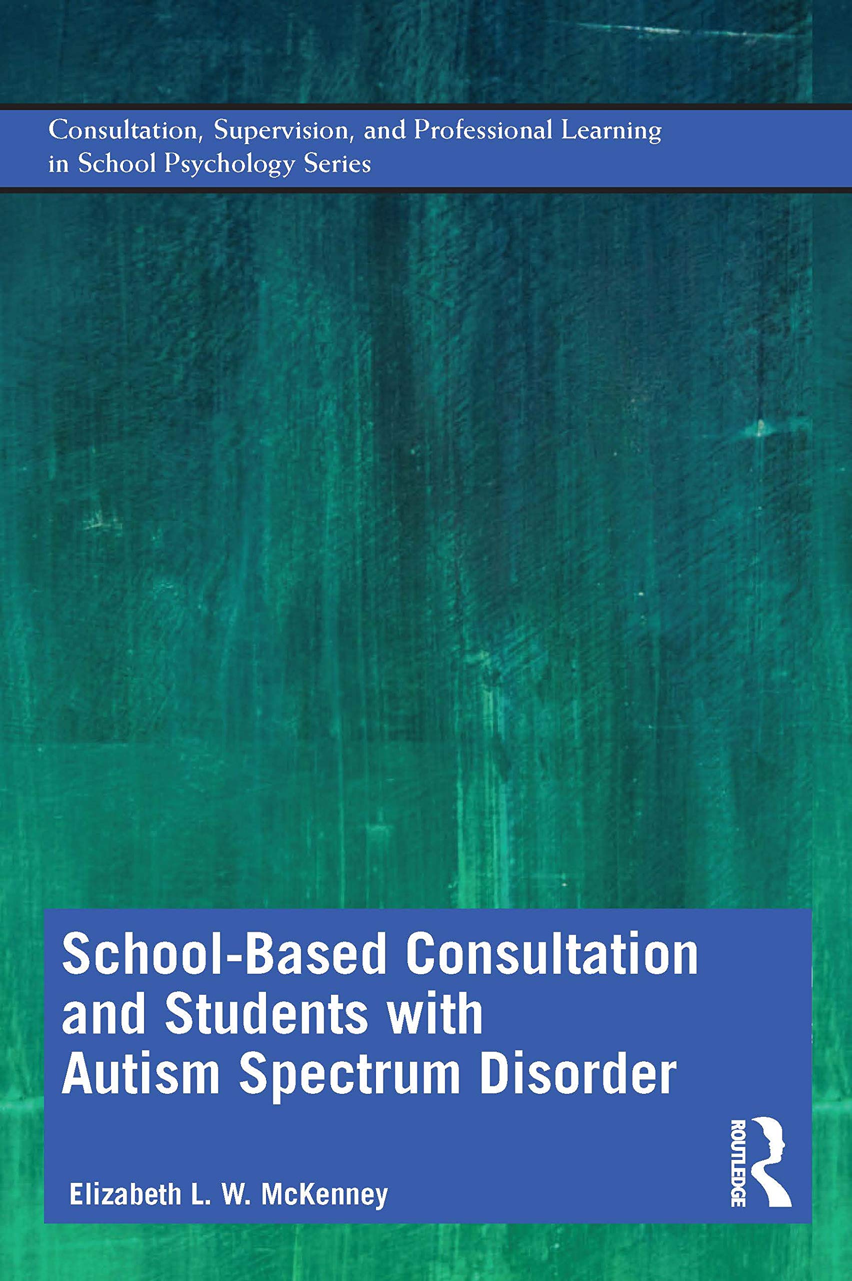 School-Based Consultation and Students with Autism Spectrum Disorder: Consultation, Supervision, and Professional Learning in School Psychology