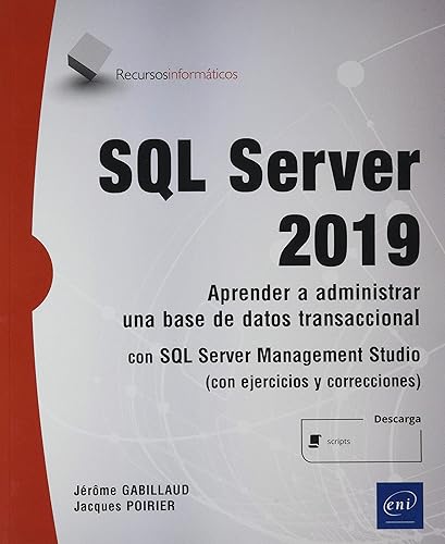 SQL Server 2019 - Aprender a administrar una base de datos transaccional con SQL Server Management Studio (Recursos Informáticos)