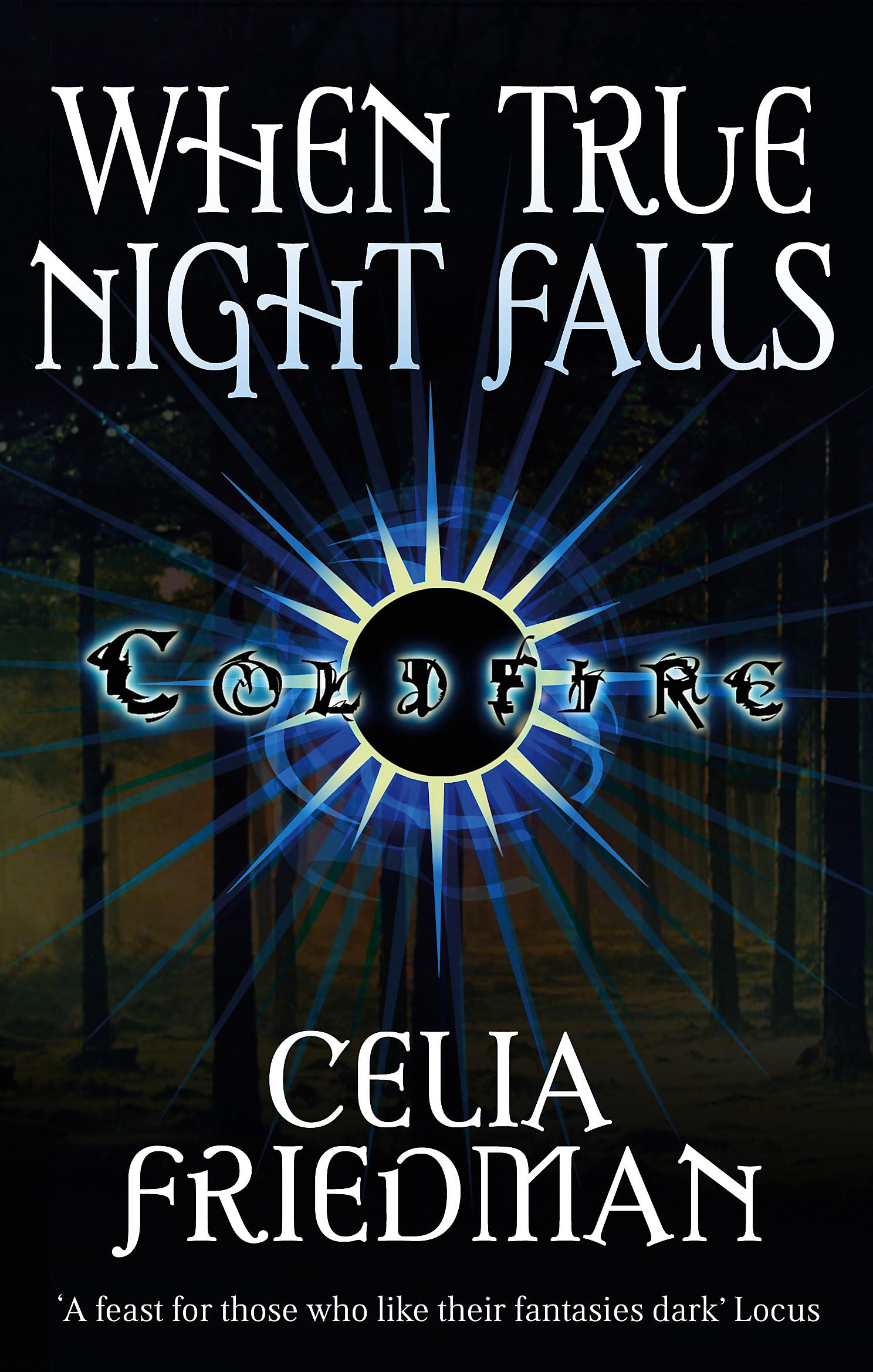 When True Night Falls: The Coldfire Trilogy: Book Two