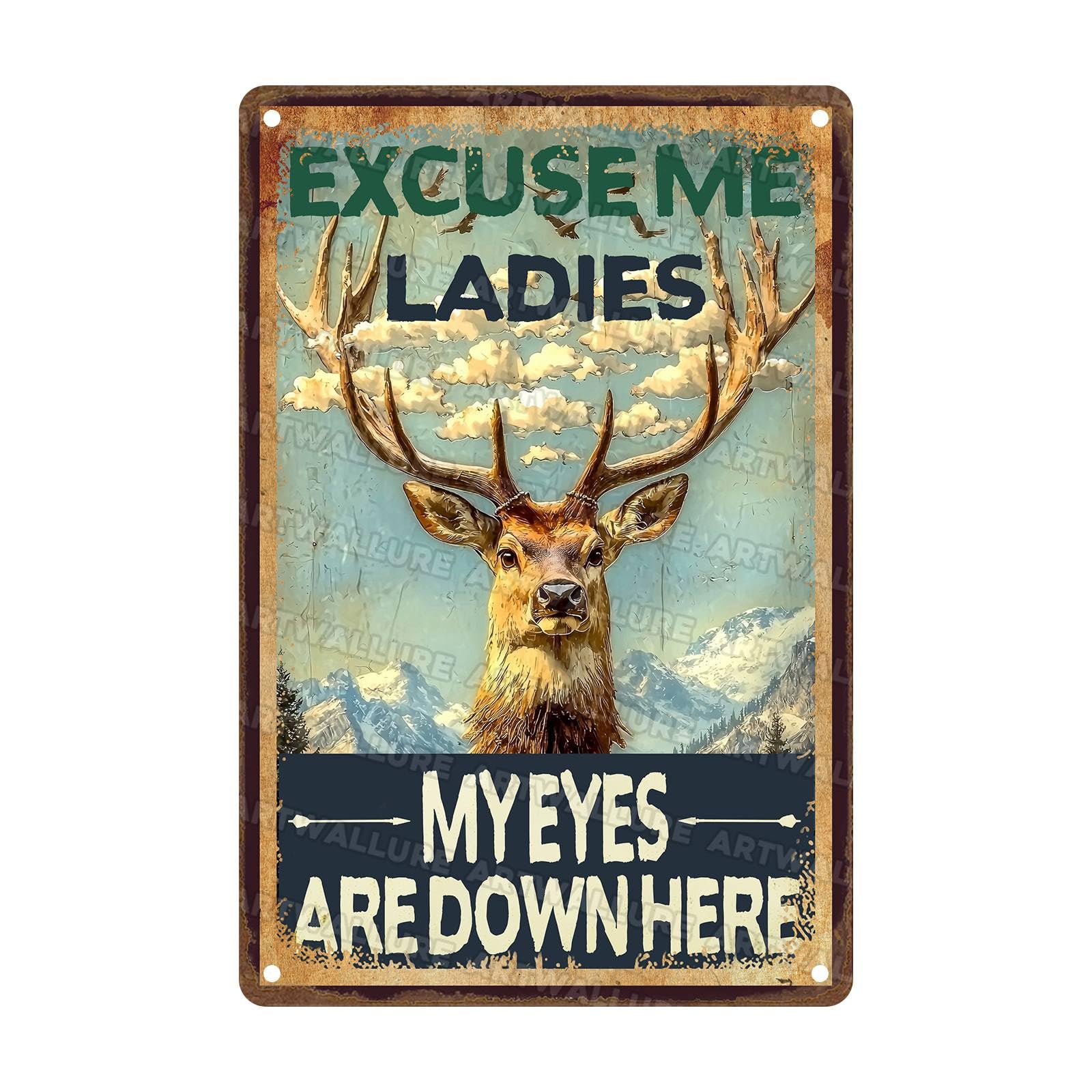 Metal Vintage Reindeer Tin Sign Excuse Me Ladies My Eyes Are Down Here Sign Use Indoor Outdoor Great and Decor for Hunters 8x12Inch