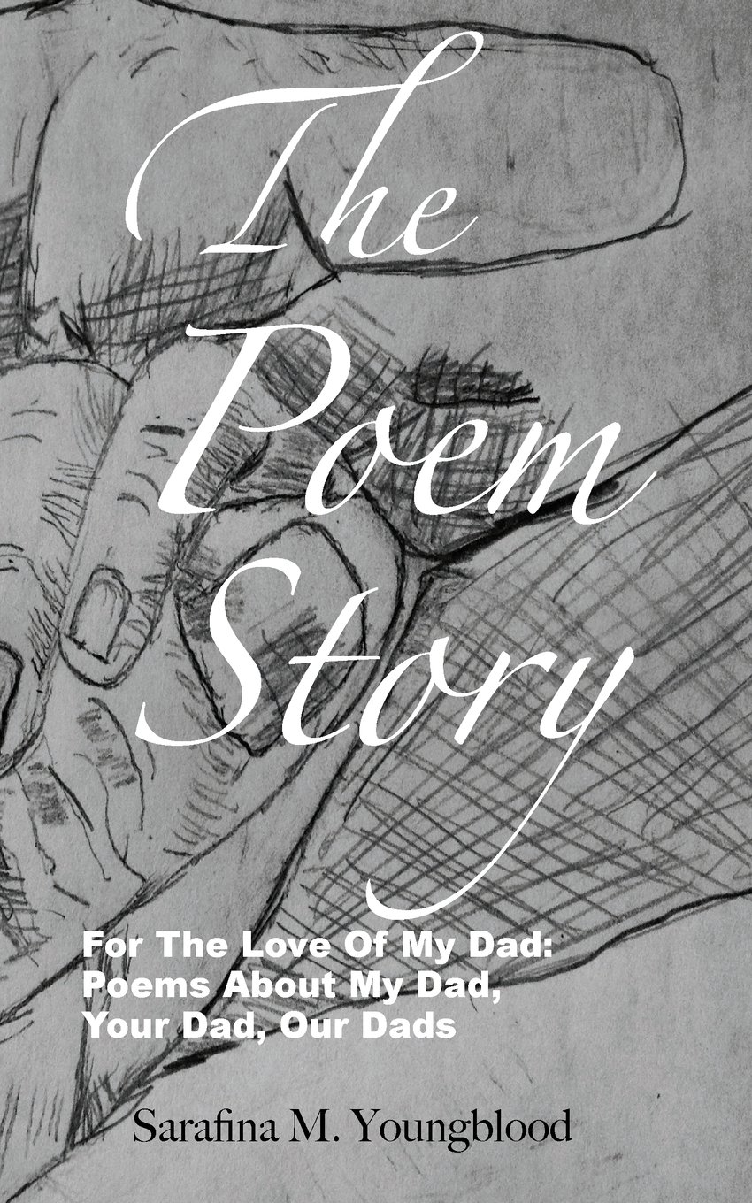 The Poem Story: For The Love Of My Dad, Poems About My Dad, Your Dad, Our Dads