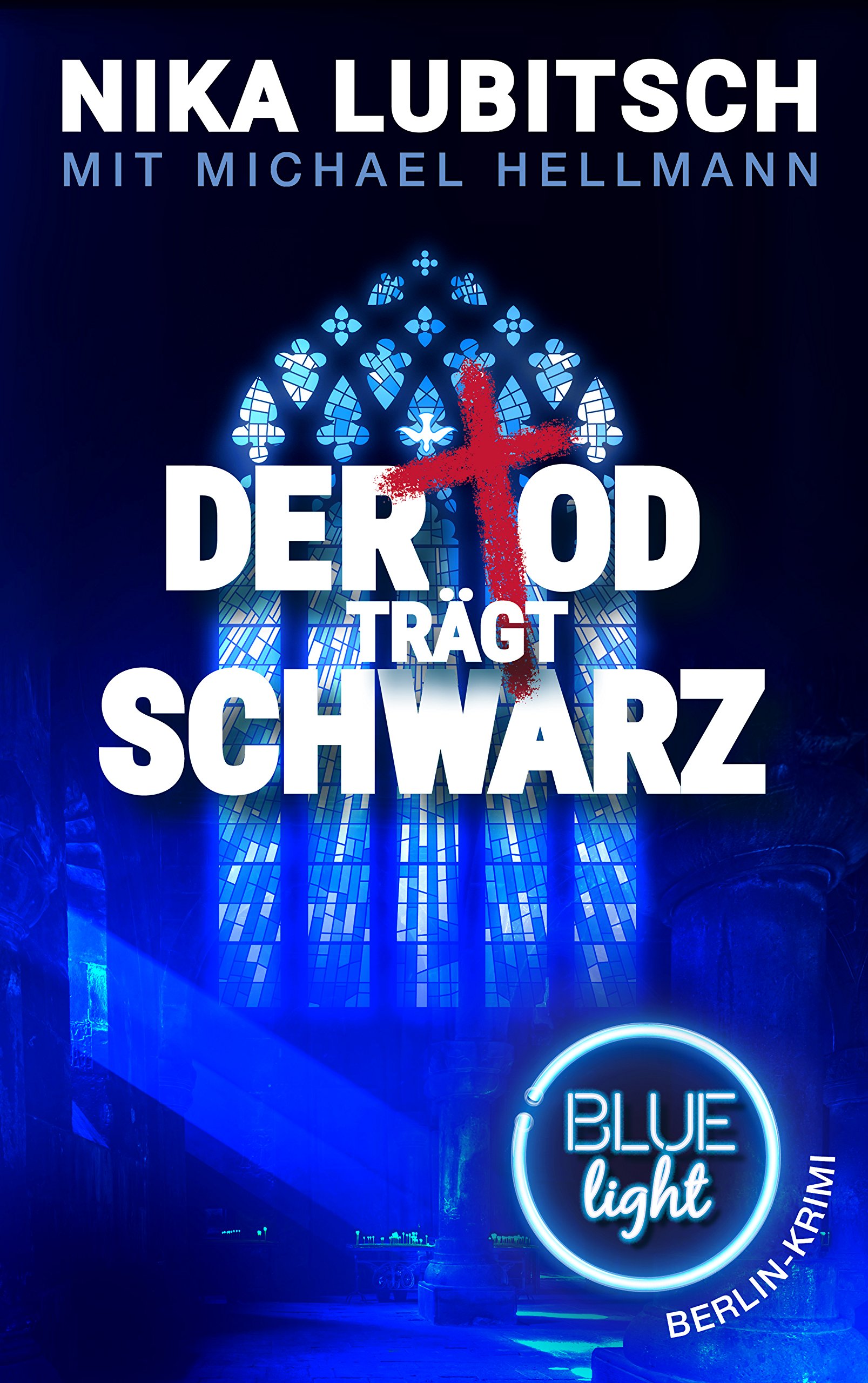 Der Tod trägt Schwarz: Blue Light Berlin-Krimi (German Edition)