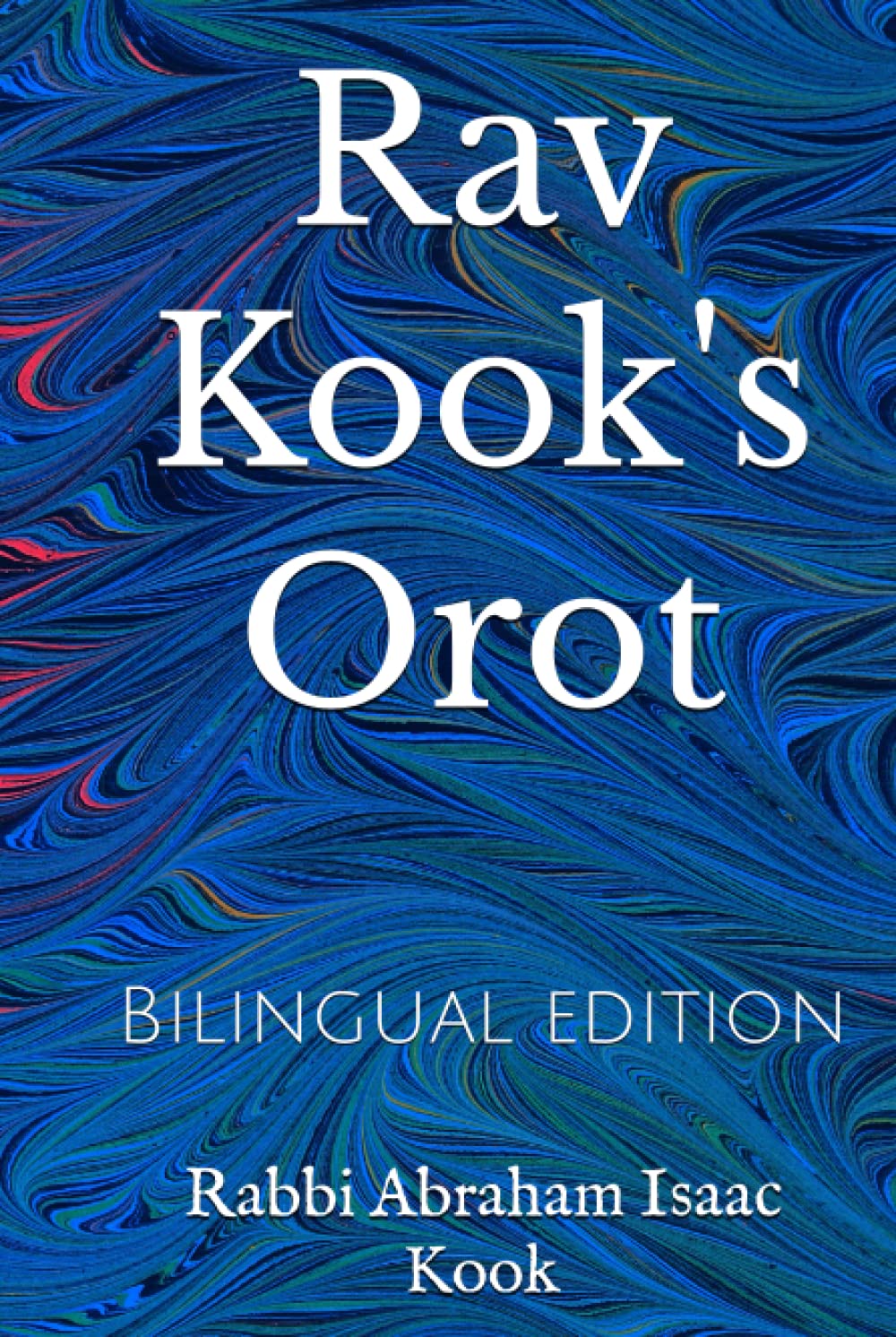 Rav Kook's Orot: Bilingual edition