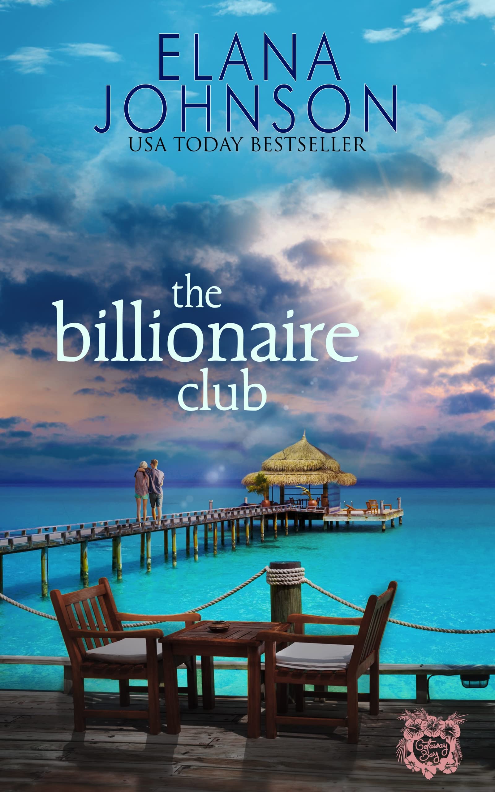 The Billionaire Club: Clean Beach Billionaire Romance (Getaway Bay® Resort Romance Book 5)