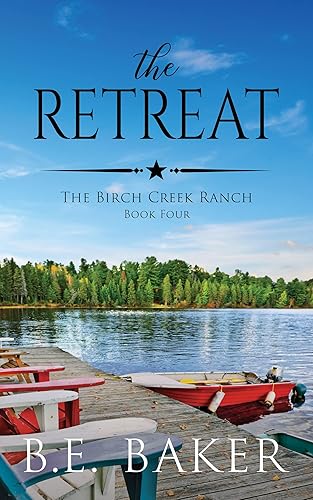 The Retreat (The Birch Creek Ranch Series Book 4)