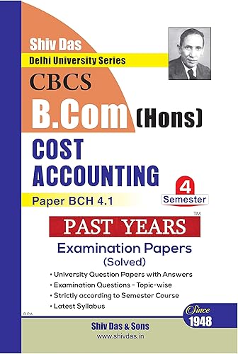 Cost Accounting for B.Com Hons Semester 4 for Delhi University by Shiv Das