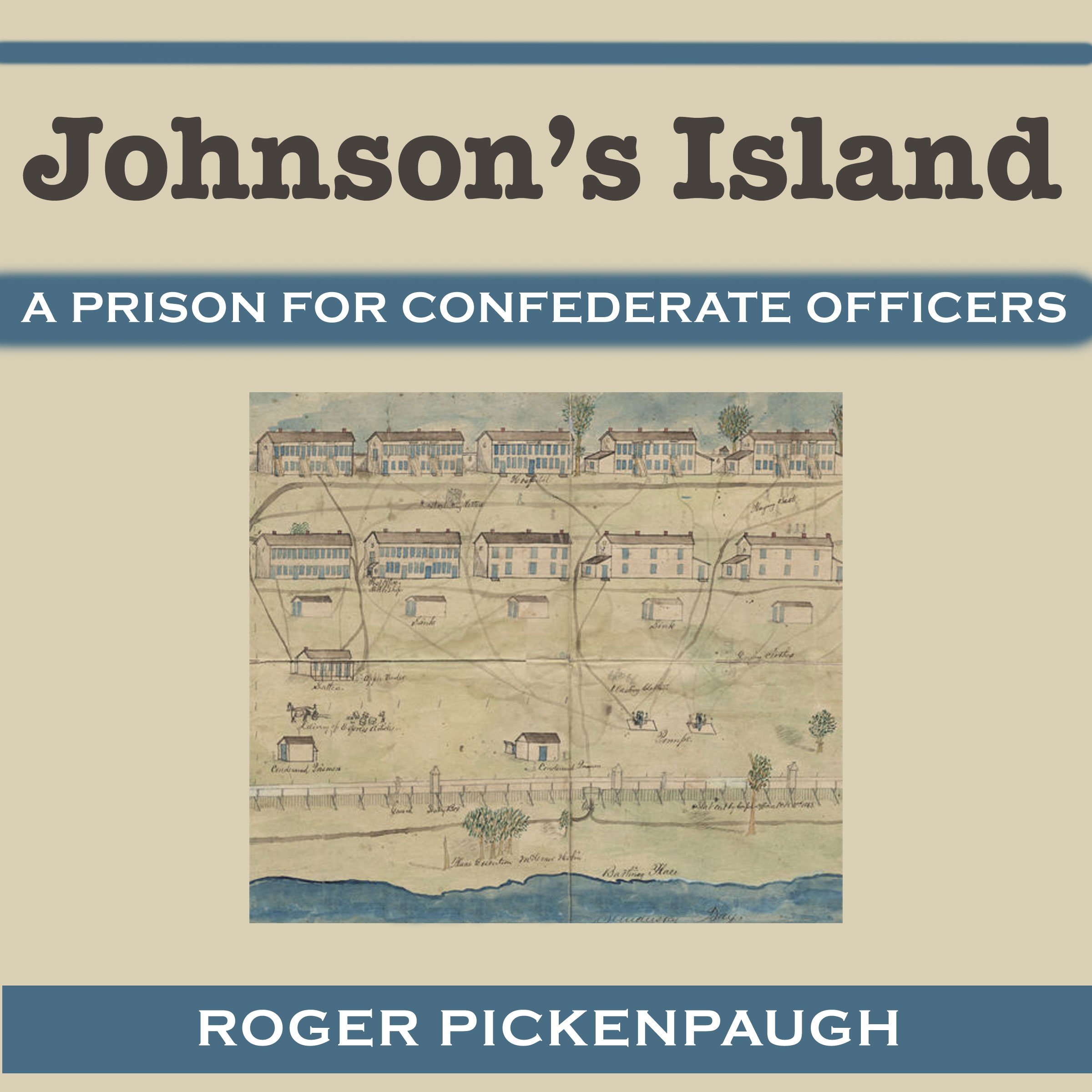 Johnson's Island: A Prison for Confederate Officers