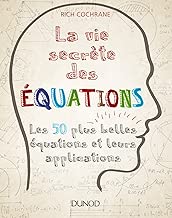 Download La vie secrète des équations - Les 50 plus belles équations et leurs applications PDF