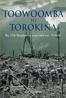 Toowoomba to Torokina: The 25th Battalion in peace and war, 1918-1945