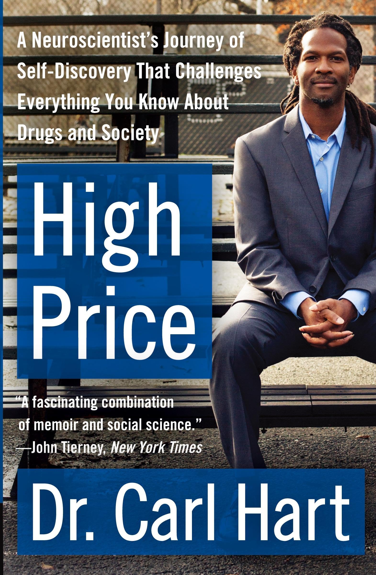High Price: A Neuroscientist's Journey of Self-Discovery That Challenges Everything You Know About Drugs and Society (P.S.)