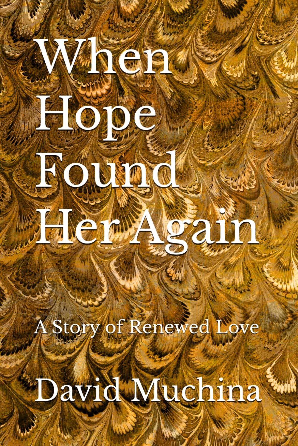 When Hope Found Her Again: A Story of Renewed Love