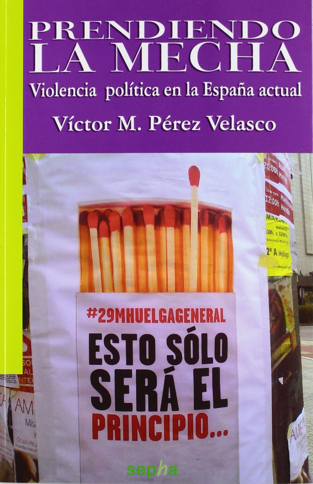 Prendiendo la mecha: Violencia política en la España actual: 62 (Libros Abiertos)