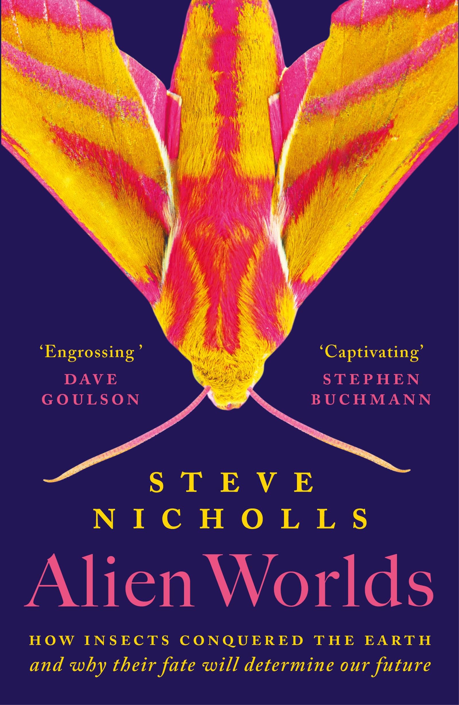 Alien Worlds: How insects conquered the Earth and why their fate will determine our future