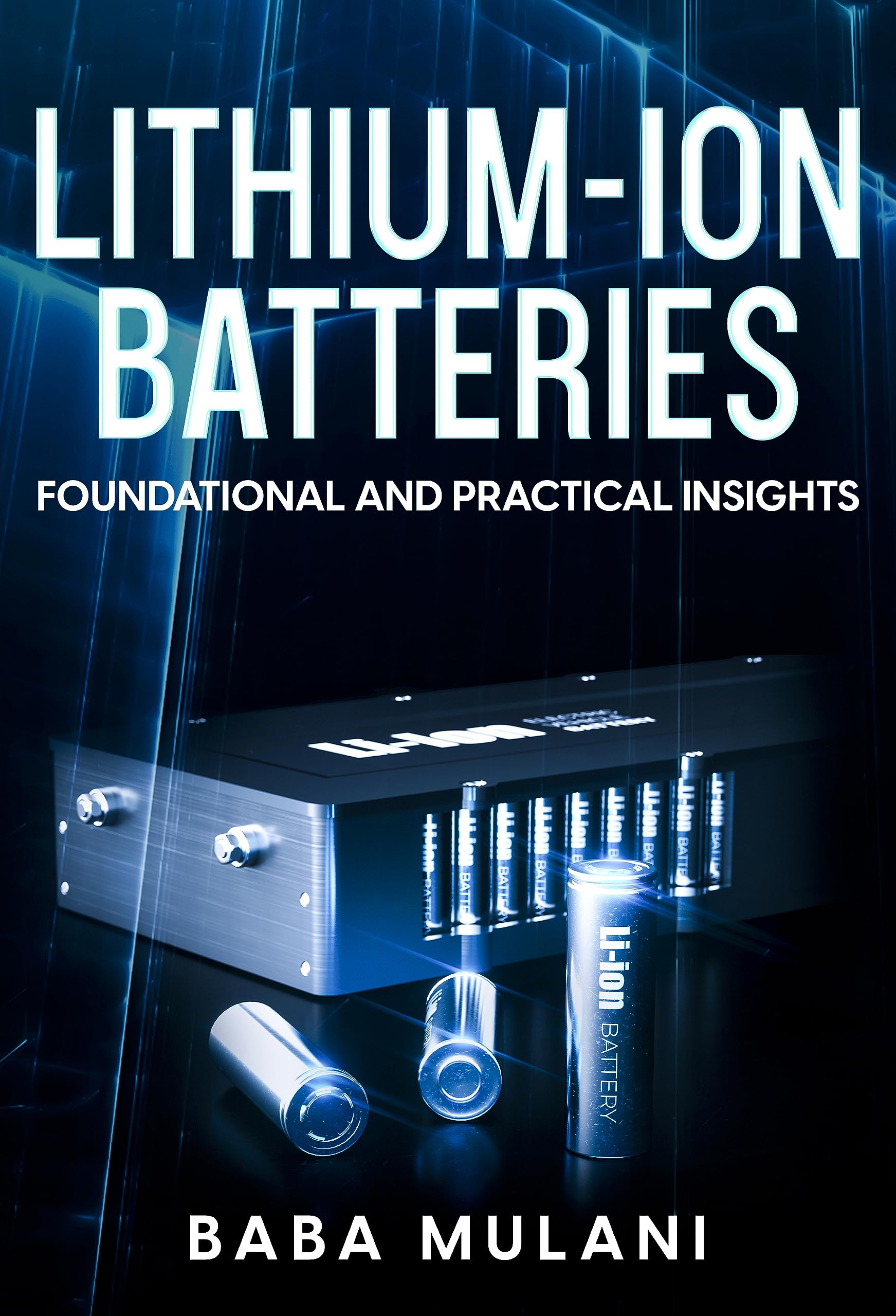 Lithium-Ion Batteries: Foundational and Practical Insights