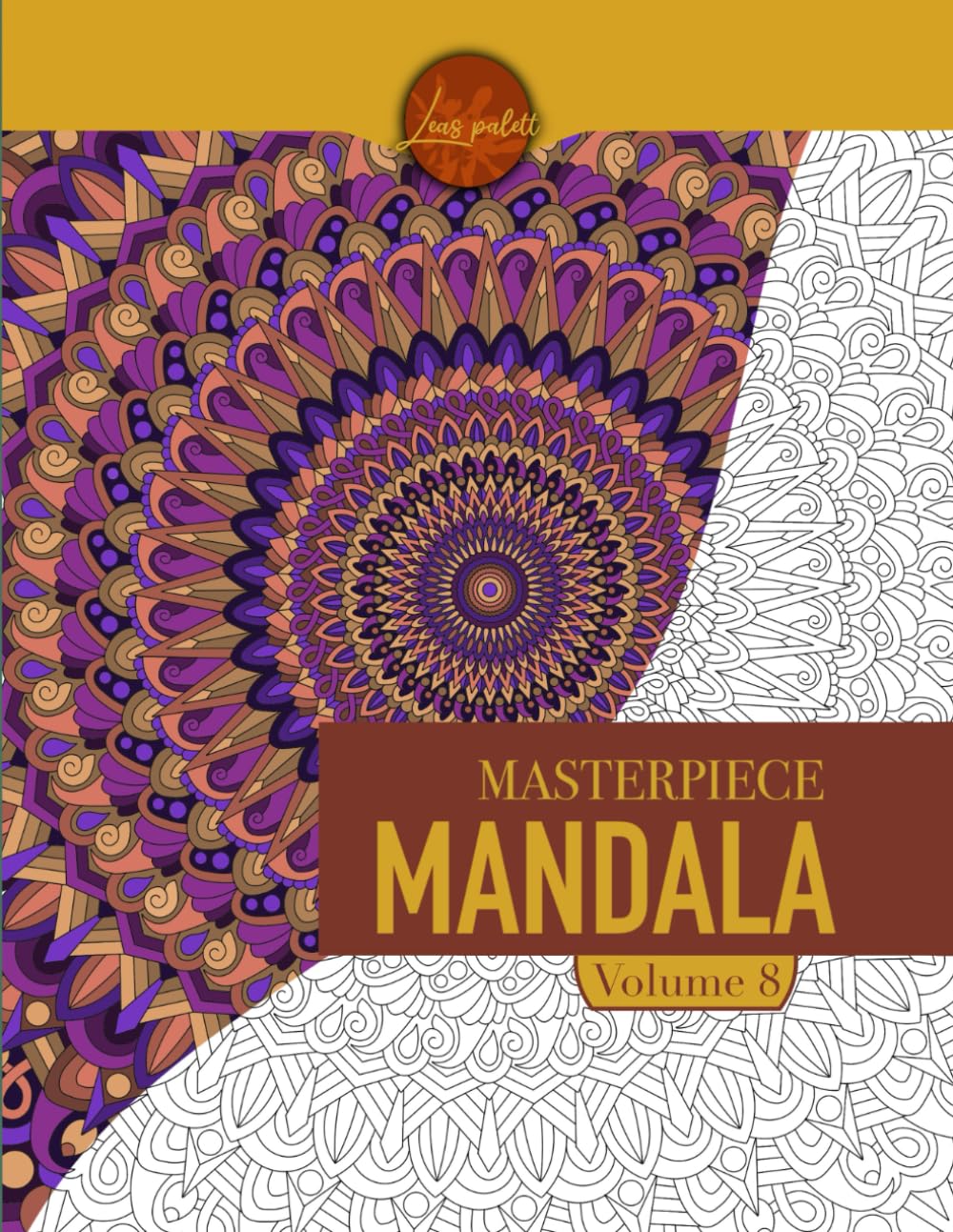 Masterpiece Mandala volume 8 coloring book: Highly detailed mandala coloring book for adults (Masterpiece Mandala coloring book)