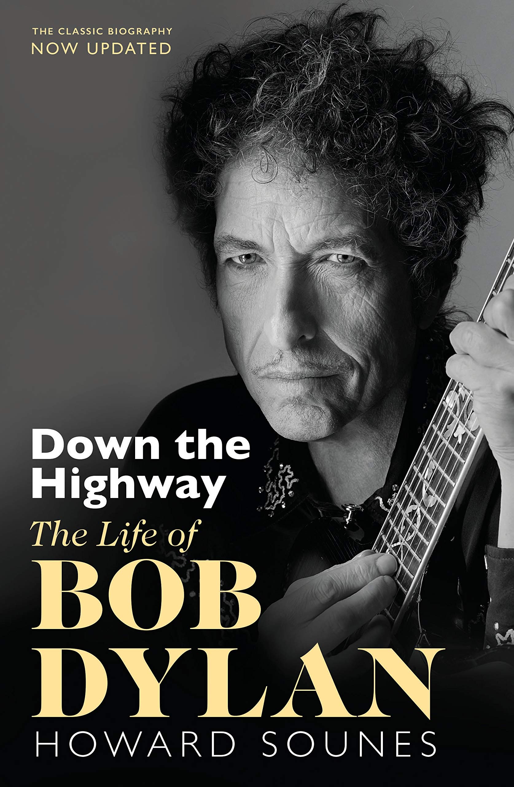Down The Highway: The Life Of Bob Dylan Paperback – 22 April 2021