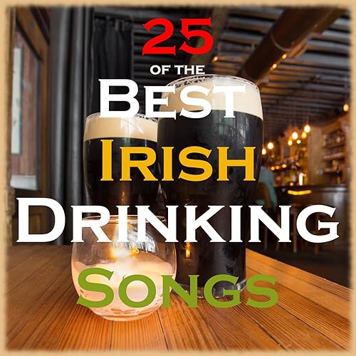 25 of the Best Irish Drinking Songs by Various artists on Amazon Music
