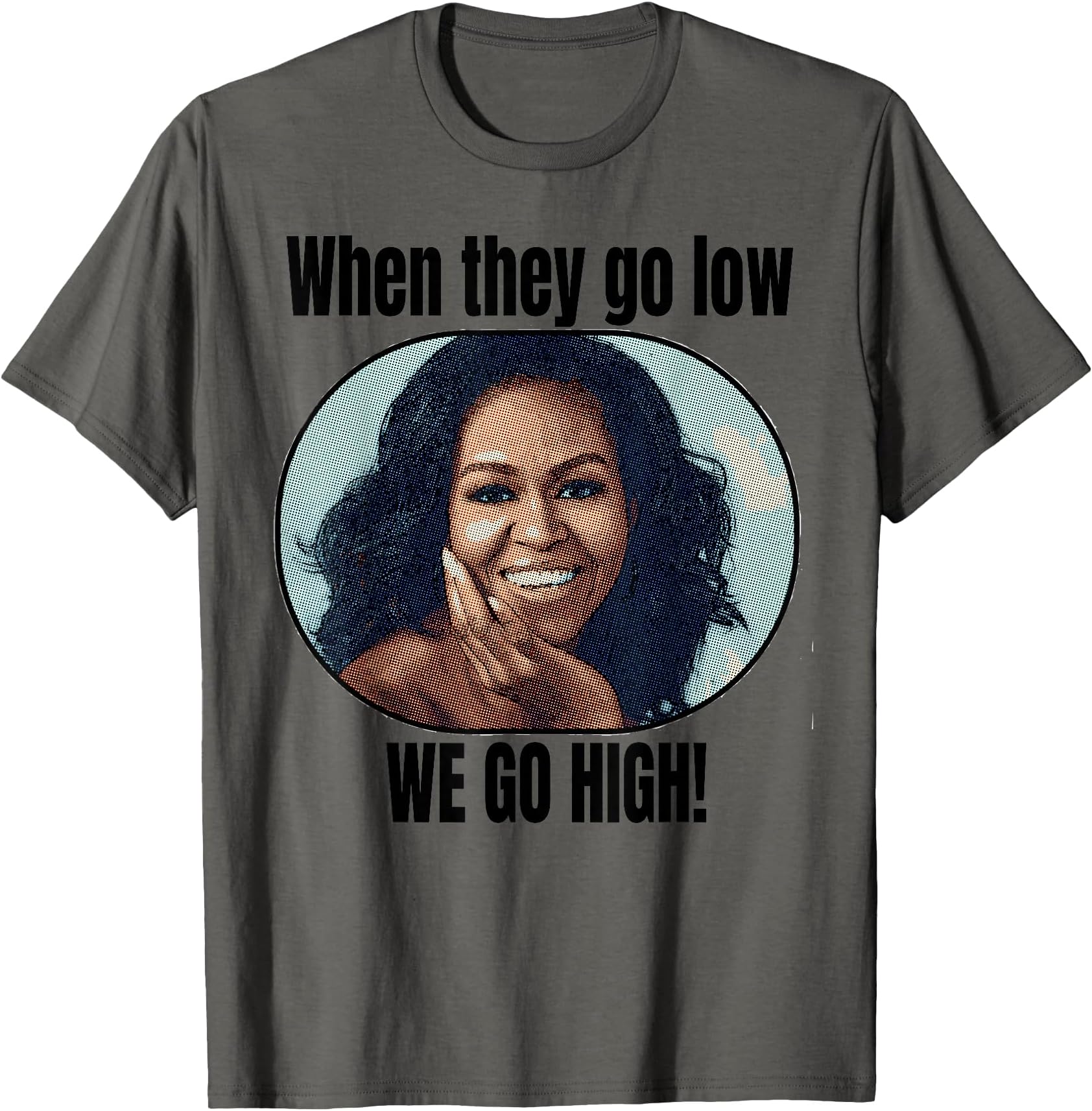 Michelle Obama Shirt When They Go Low We Go High Quote T-Shirt