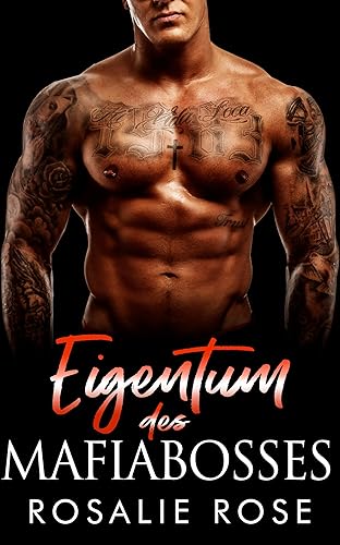 Eigentum des Mafia-Bosses: Ein Dark-Romance-Roman über eine arrangierte Ehe (Die besitzergreifenden Mafiakönige 8)