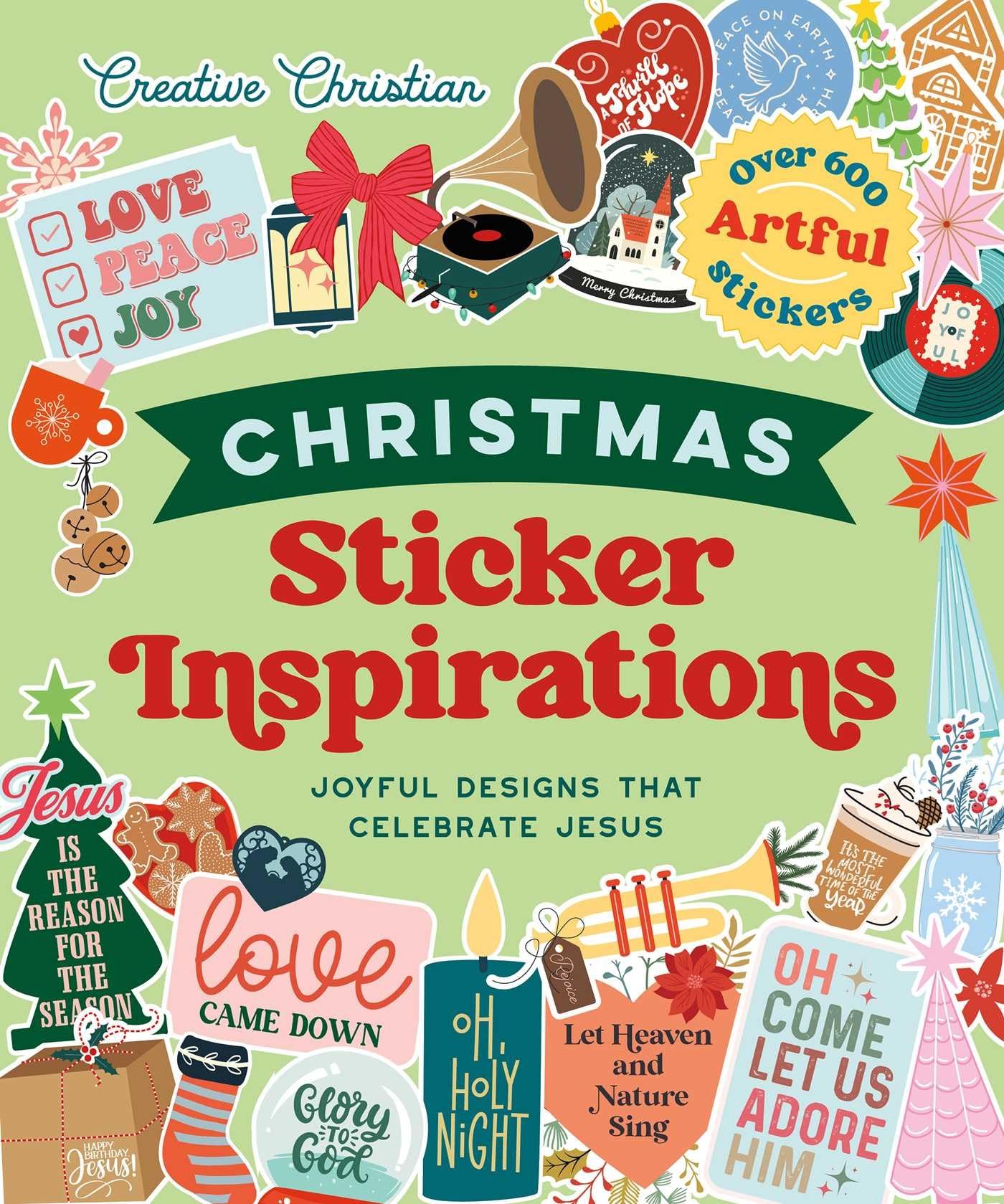 Sticker Inspirations Christmas: Joyful Designs that Celebrate Jesus (Creative Christian)