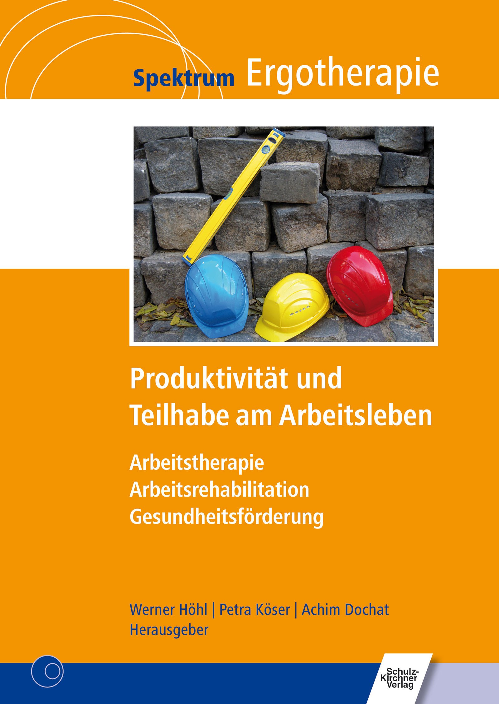 Produktivität und Teilhabe am Arbeitsleben: Arbeitstherapie - Arbeitsrehabilitation - Gesundheitsförderung