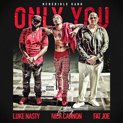 Only You Feat Nick Cannon And Fat Joe And Dj Luke Nasty Explicit By 