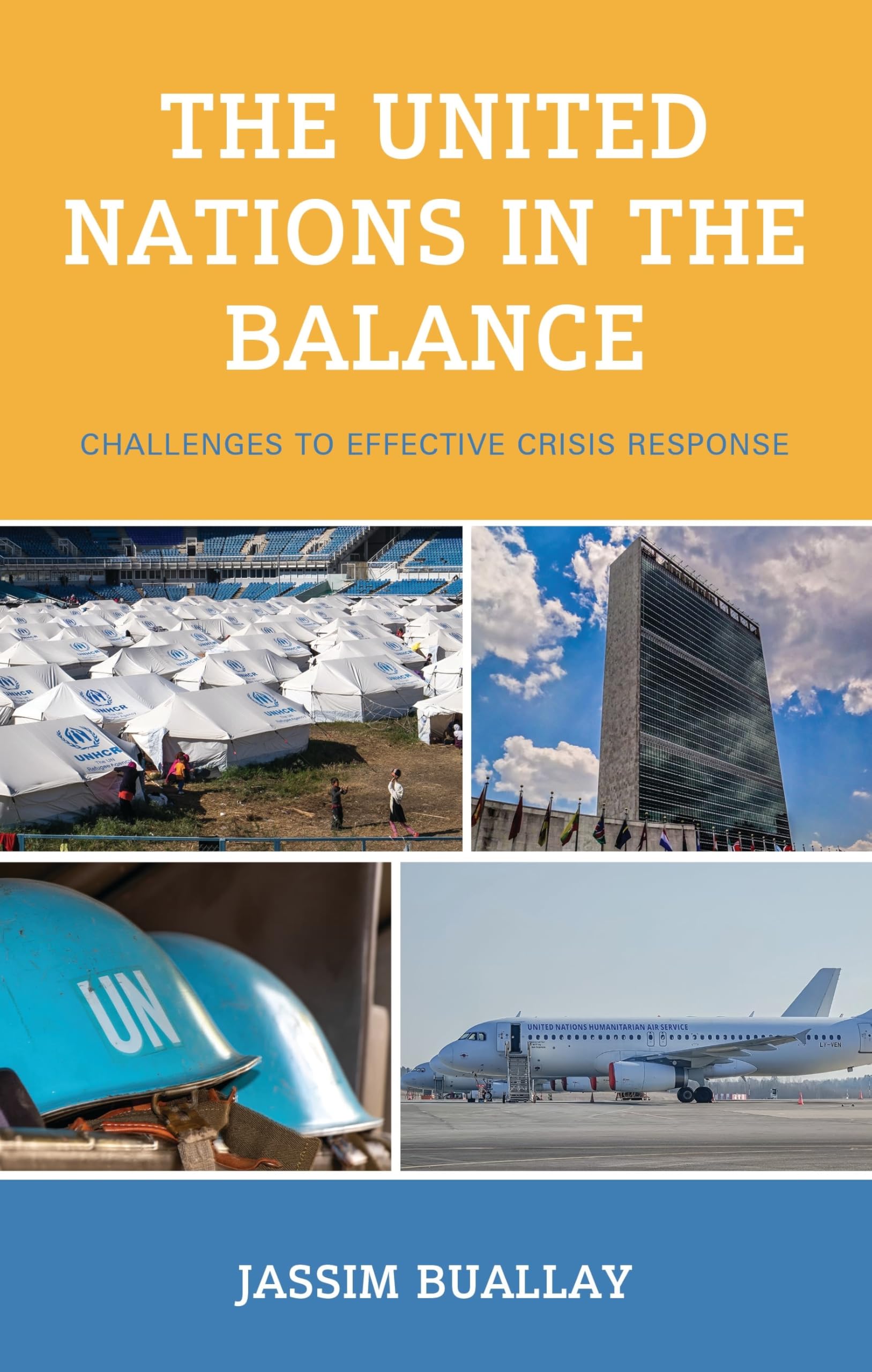 The United Nations in the Balance: Challenges to Effective Crisis Response