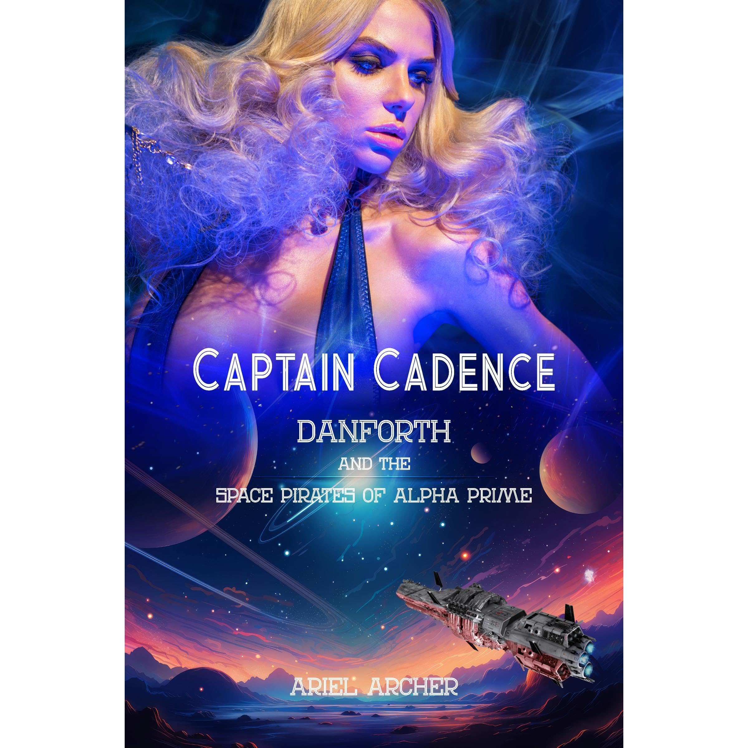 Captain Cadence Danforth and the Space Pirates of Alpha Prime