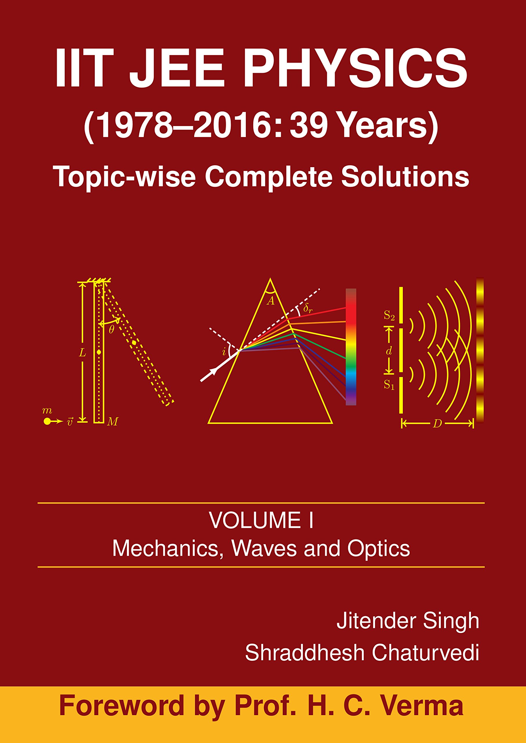 IIT JEE Physics (1978-2016: 39 Years) Vol. 1 (Topic-wise Complete Solutions)