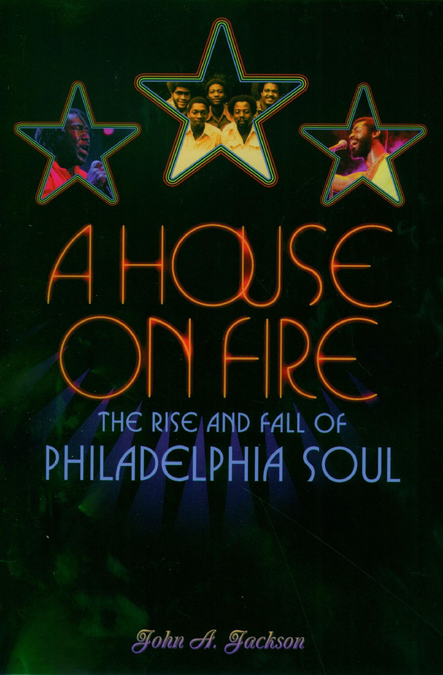 Philadelphia Soul livre historique A House on Fire histoire musique afro-américaine culture USA