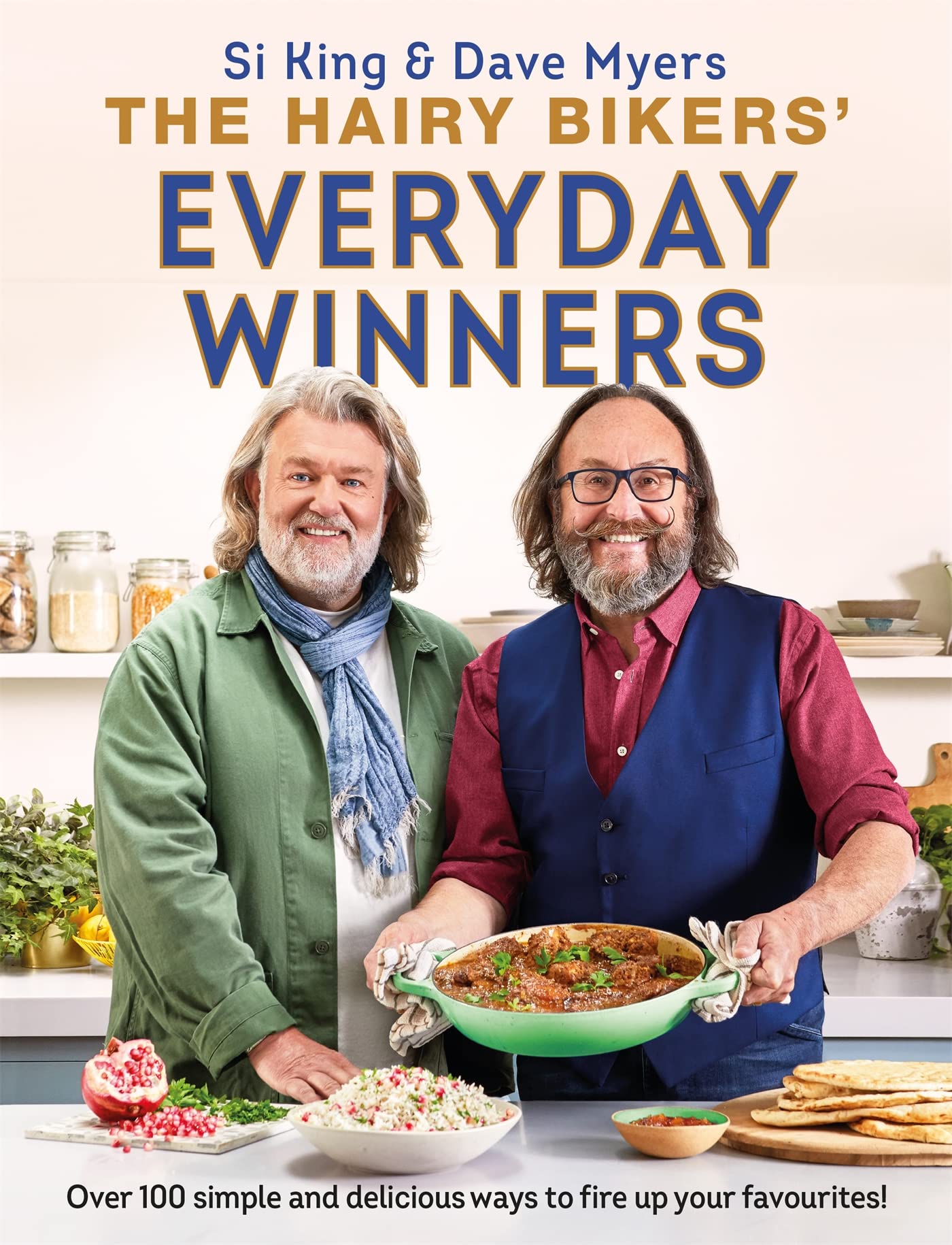 Seven Dials The Hairy Bikers' Everyday Winners: 100 Simple And Delicious Recipes To Fire Up Your Favourites