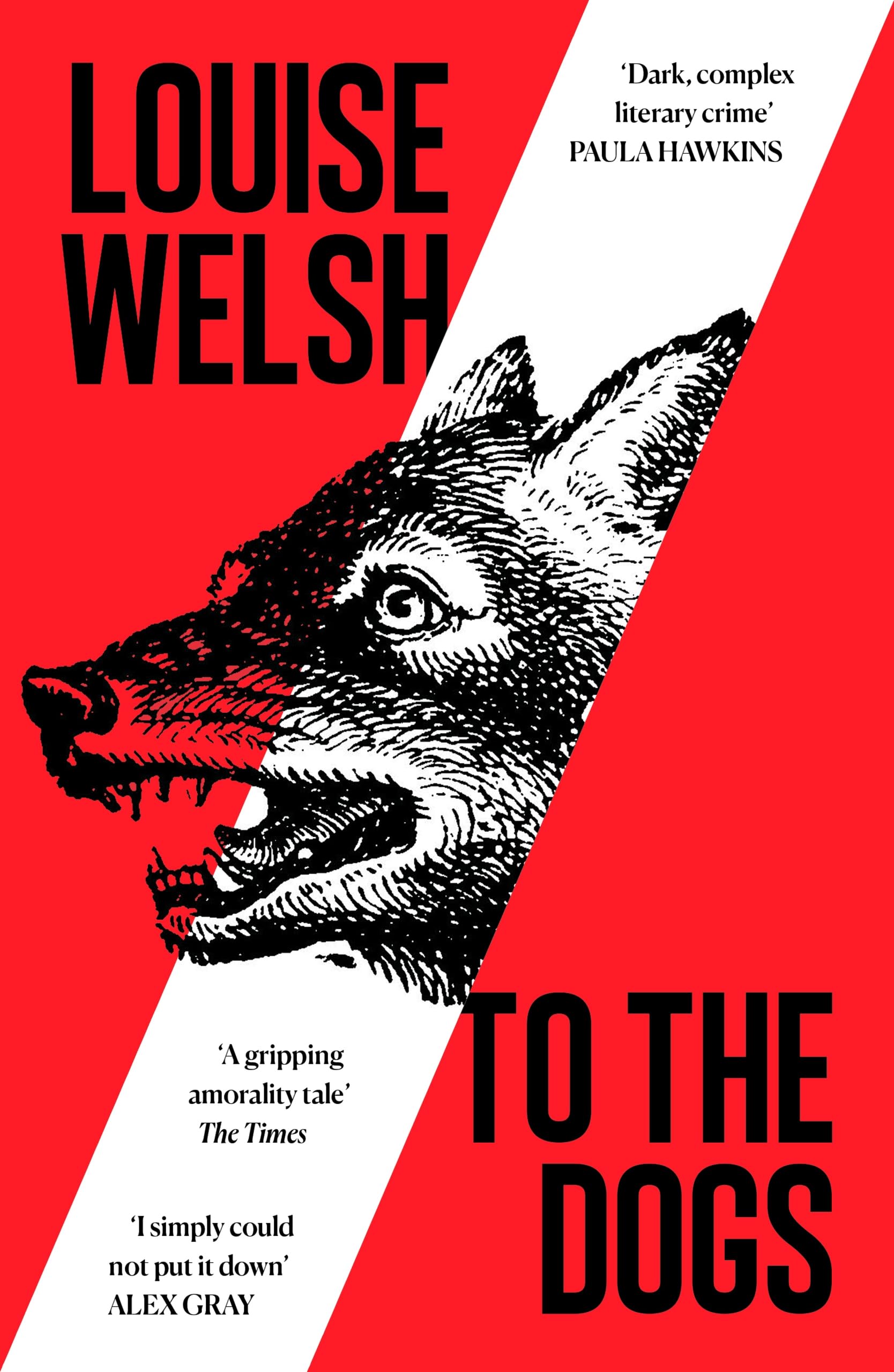 To the Dogs By Welsh, Louise Louise Welsh,. 9781838859855